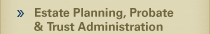 Estate Planning, Probate & Trust Administration